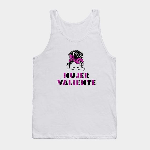 Mujer Valiente Strong and Courageous Woman Tank Top by by GALICO